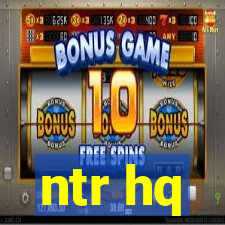ntr hq